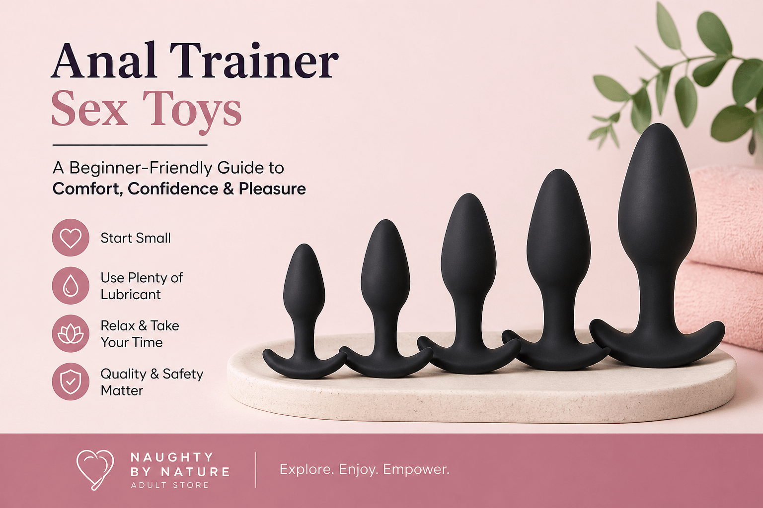 Anal Trainer Sex Toys: A Beginner-Friendly Guide to Comfort, Confidence &amp; Pleasure - Naughty by Nature Adult Store