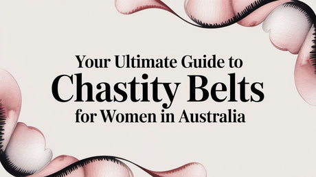 Your Ultimate Guide to Chastity Belts for Women in Australia - Naughty by Nature Adult Store
