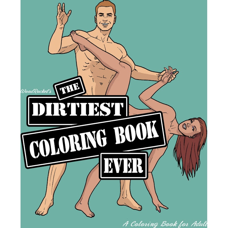 The Dirtiest Colouring Book Ever