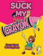 Suck My Crayon Colouring Book - Adult Toys